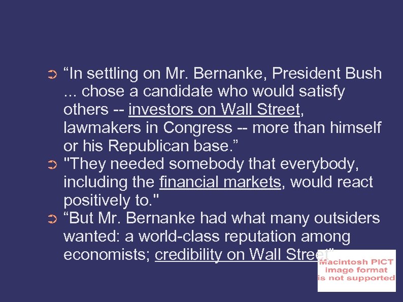 “In settling on Mr. Bernanke, President Bush. . . chose a candidate who would