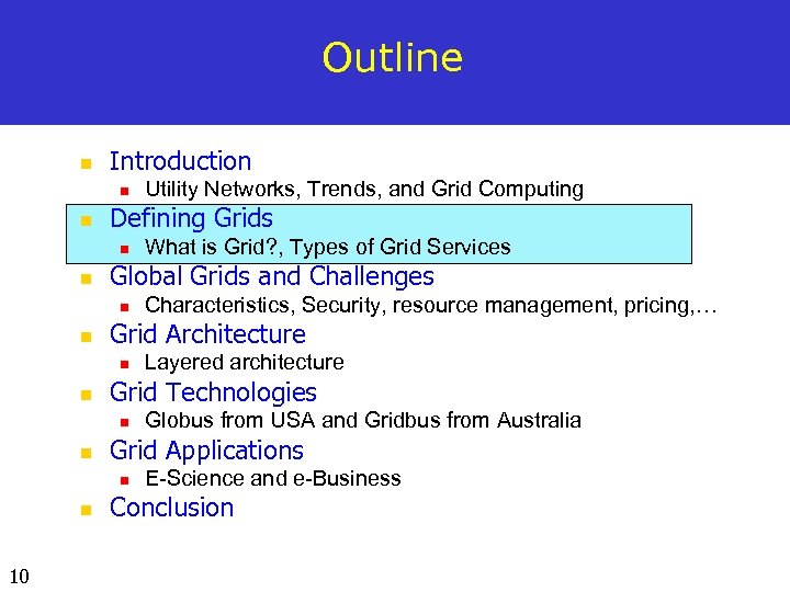 Outline n Introduction n n Defining Grids n n 10 Globus from USA and