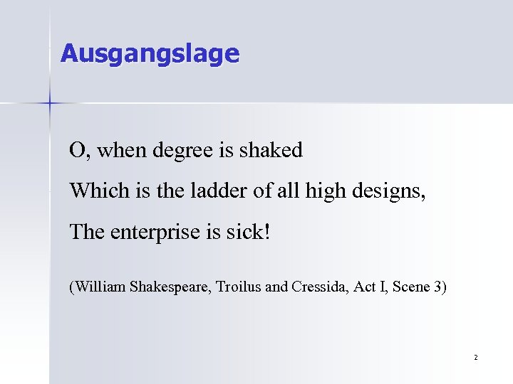 Ausgangslage O, when degree is shaked Which is the ladder of all high designs,