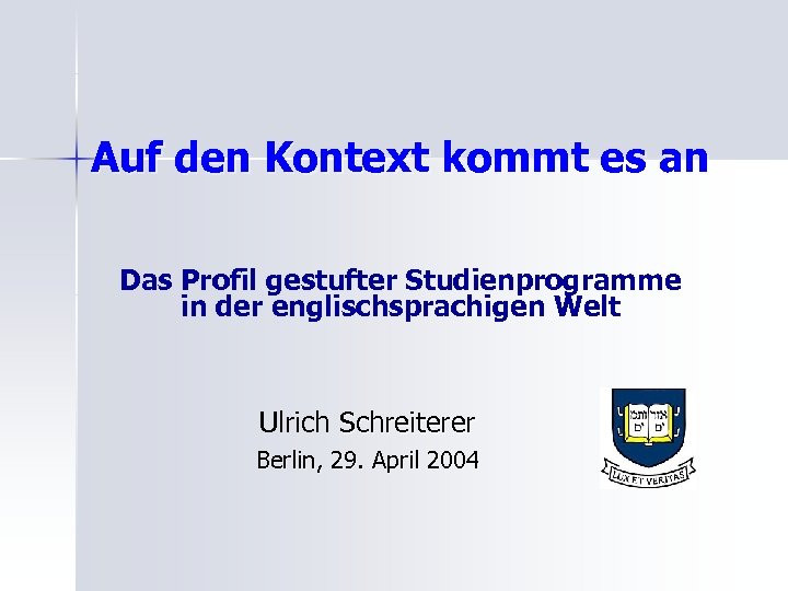 Auf den Kontext kommt es an Das Profil gestufter Studienprogramme in der englischsprachigen Welt