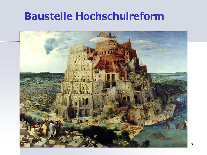 Baustelle Hochschulreform 3 
