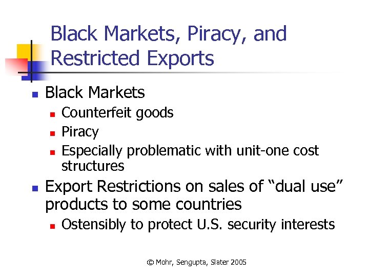 Black Markets, Piracy, and Restricted Exports n Black Markets n n Counterfeit goods Piracy