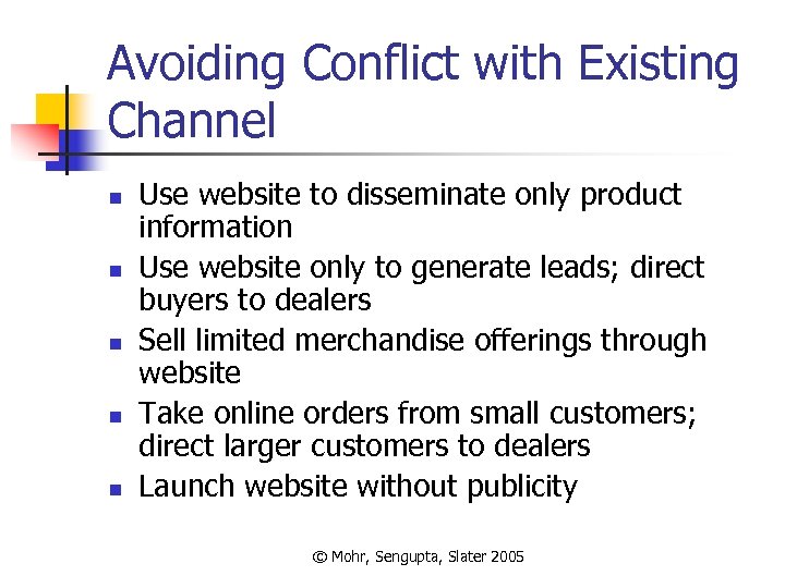 Avoiding Conflict with Existing Channel n n n Use website to disseminate only product