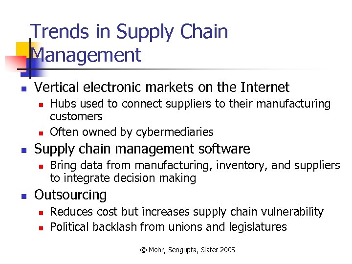Trends in Supply Chain Management n Vertical electronic markets on the Internet n n
