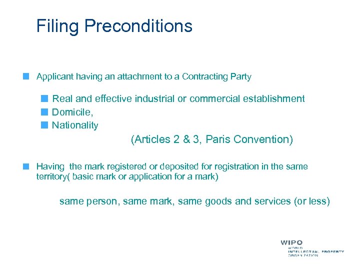 Filing Preconditions Applicant having an attachment to a Contracting Party Real and effective industrial