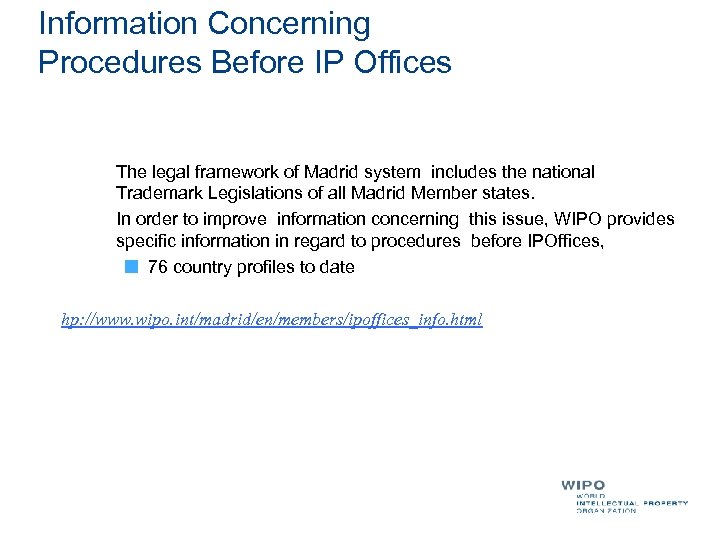 Information Concerning Procedures Before IP Offices The legal framework of Madrid system includes the