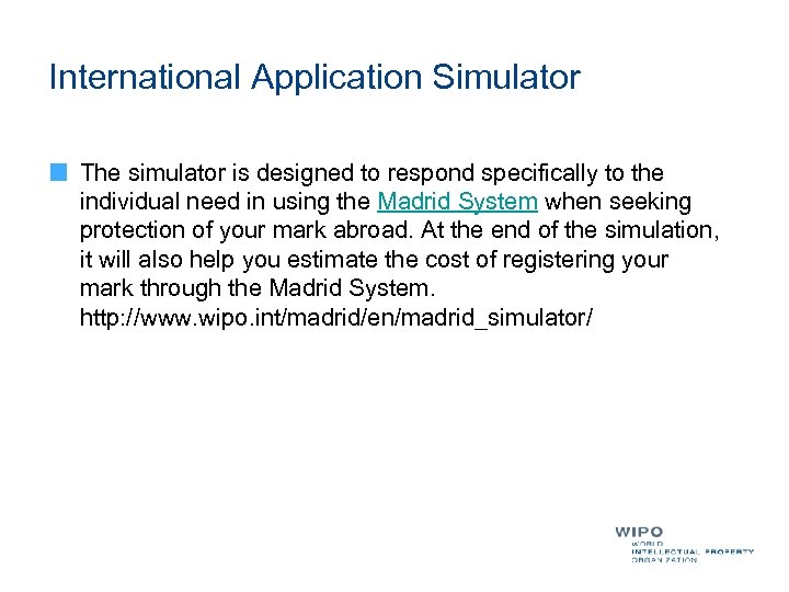 International Application Simulator The simulator is designed to respond specifically to the individual need