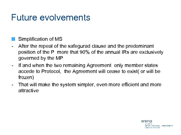 Future evolvements - - - Simplification of MS After the repeal of the safegurad