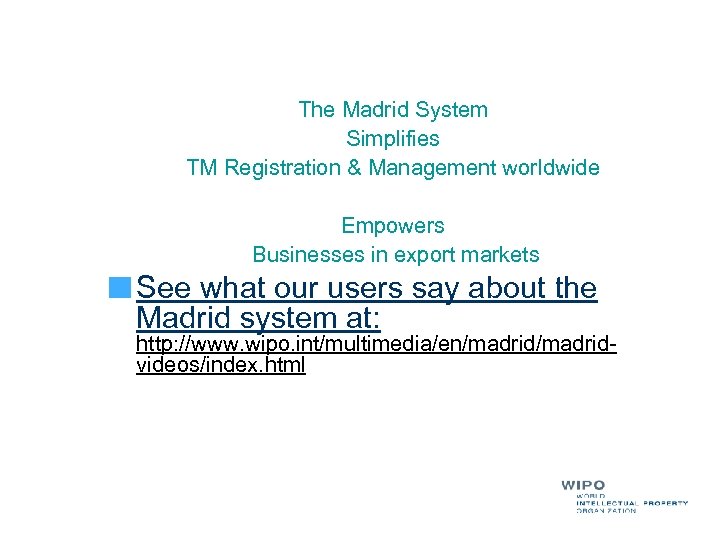 The Madrid System Simplifies TM Registration & Management worldwide Empowers Businesses in export markets