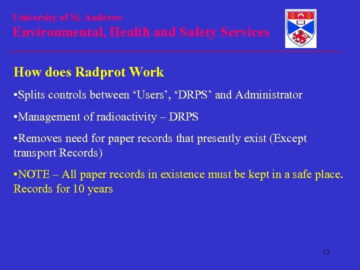 University of St. Andrews Environmental, Health and Safety Services How does Radprot Work •