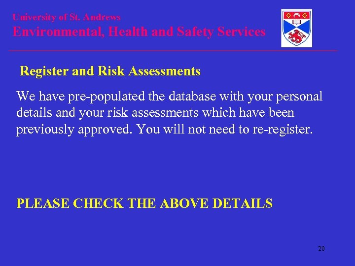 University of St. Andrews Environmental, Health and Safety Services Register and Risk Assessments We