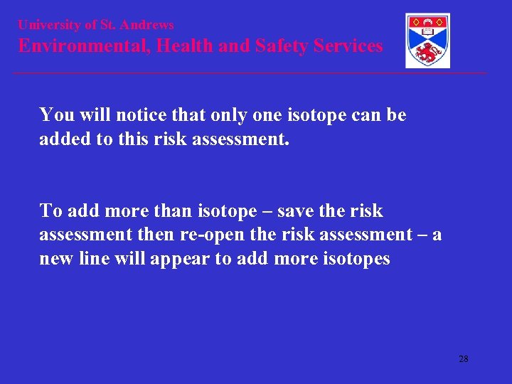 University of St. Andrews Environmental, Health and Safety Services You will notice that only