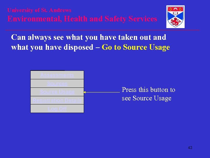 University of St. Andrews Environmental, Health and Safety Services Can always see what you