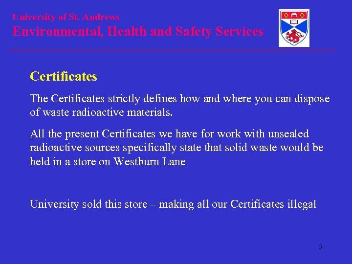 University of St. Andrews Environmental, Health and Safety Services Certificates The Certificates strictly defines