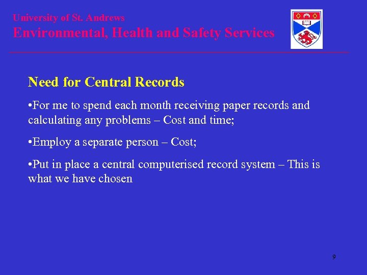 University of St. Andrews Environmental, Health and Safety Services Need for Central Records •