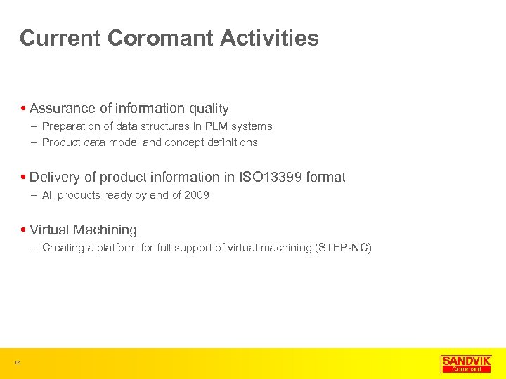 Current Coromant Activities Assurance of information quality – Preparation of data structures in PLM