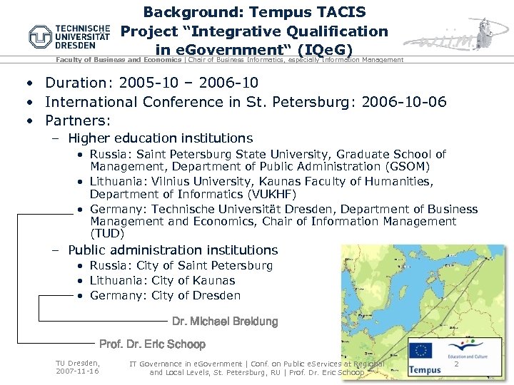 Background: Tempus TACIS Project “Integrative Qualification in e. Government“ (IQe. G) Faculty of Business