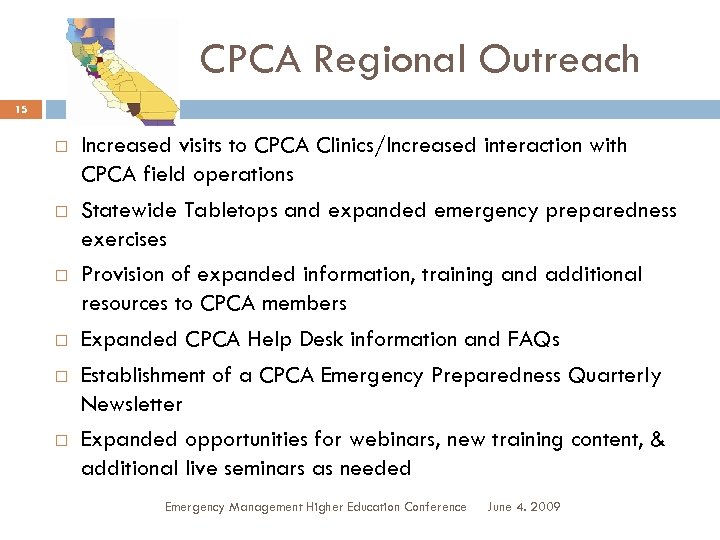 CPCA Regional Outreach 15 Increased visits to CPCA Clinics/Increased interaction with CPCA field operations