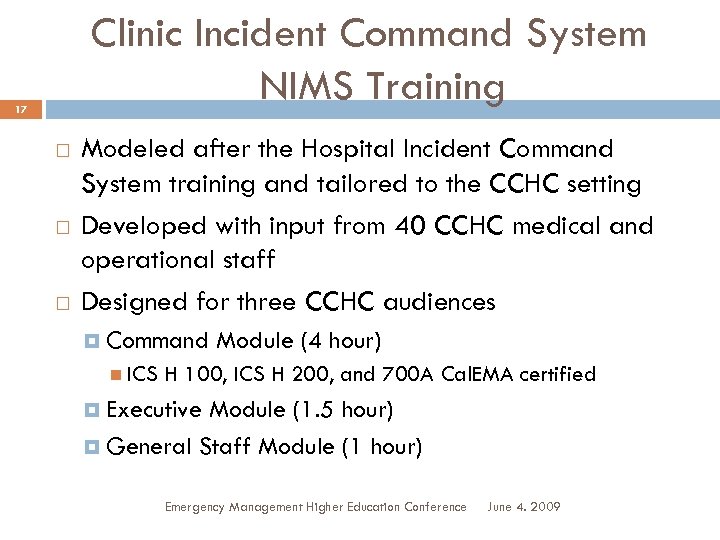 Clinic Incident Command System NIMS Training 17 Modeled after the Hospital Incident Command System