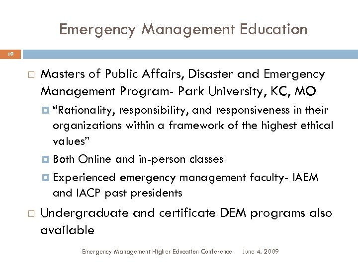 Emergency Management Education 19 Masters of Public Affairs, Disaster and Emergency Management Program- Park