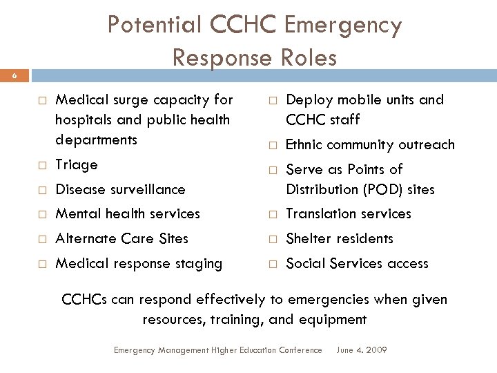 Potential CCHC Emergency Response Roles 6 Medical surge capacity for hospitals and public health