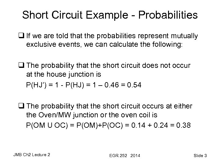 Short Circuit Example - Probabilities q If we are told that the probabilities represent