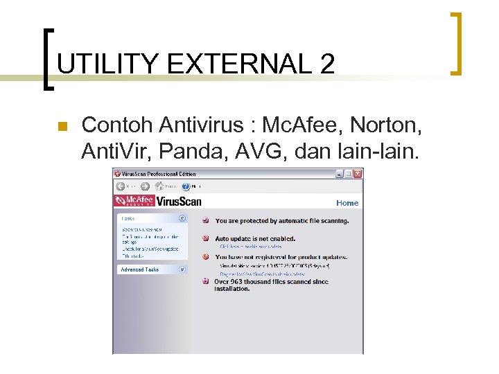 UTILITY EXTERNAL 2 n Contoh Antivirus : Mc. Afee, Norton, Anti. Vir, Panda, AVG,