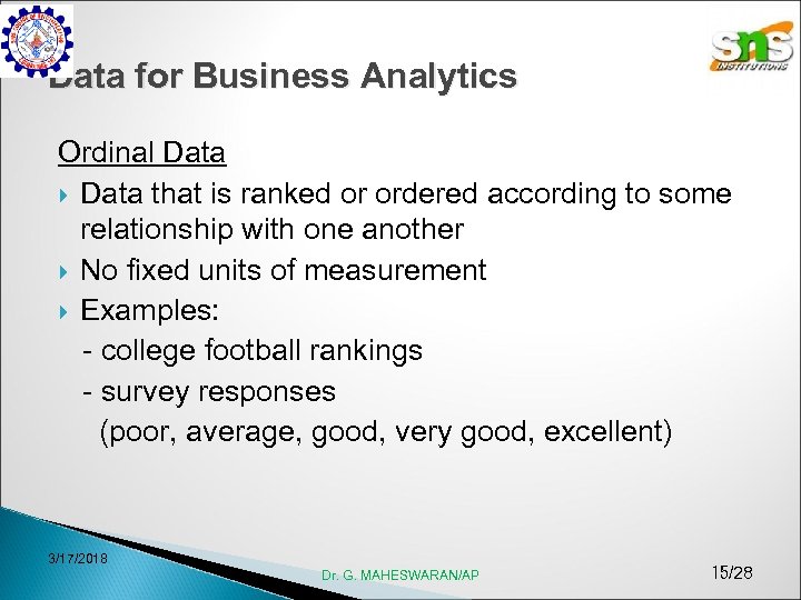 Data for Business Analytics Ordinal Data that is ranked or ordered according to some