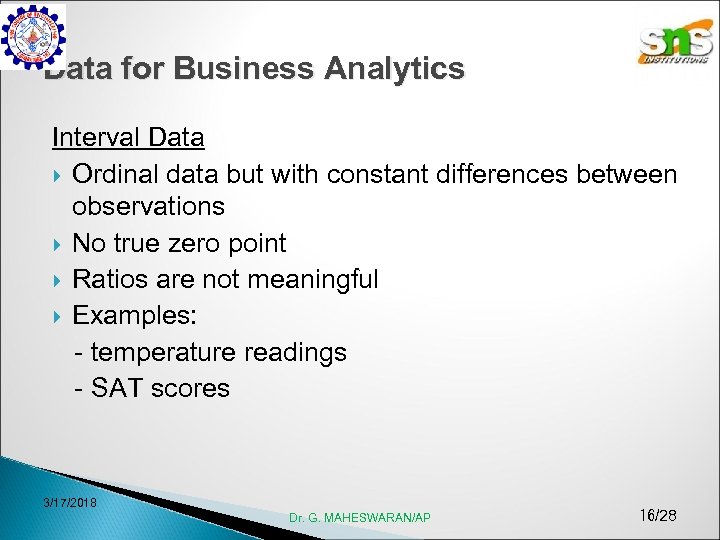 Data for Business Analytics Interval Data Ordinal data but with constant differences between observations