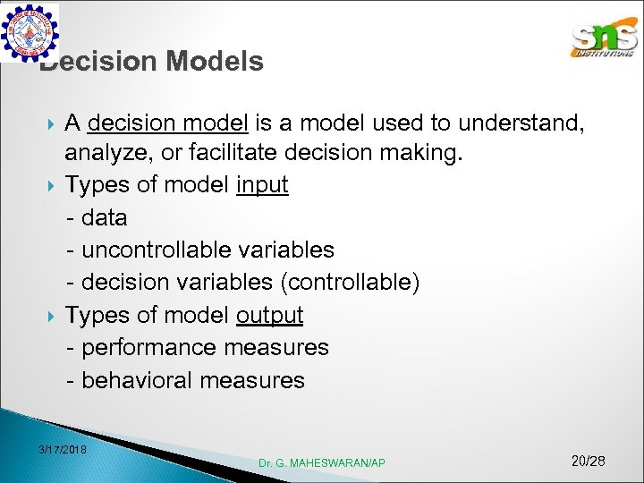 Decision Models A decision model is a model used to understand, analyze, or facilitate