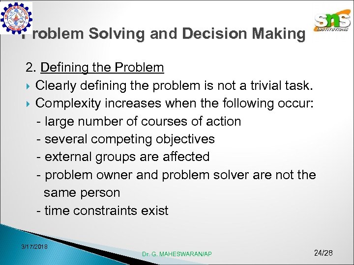 Problem Solving and Decision Making 2. Defining the Problem Clearly defining the problem is