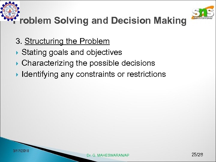 Problem Solving and Decision Making 3. Structuring the Problem Stating goals and objectives Characterizing