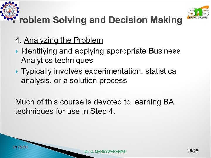 Problem Solving and Decision Making 4. Analyzing the Problem Identifying and applying appropriate Business