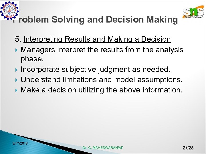 Problem Solving and Decision Making 5. Interpreting Results and Making a Decision Managers interpret