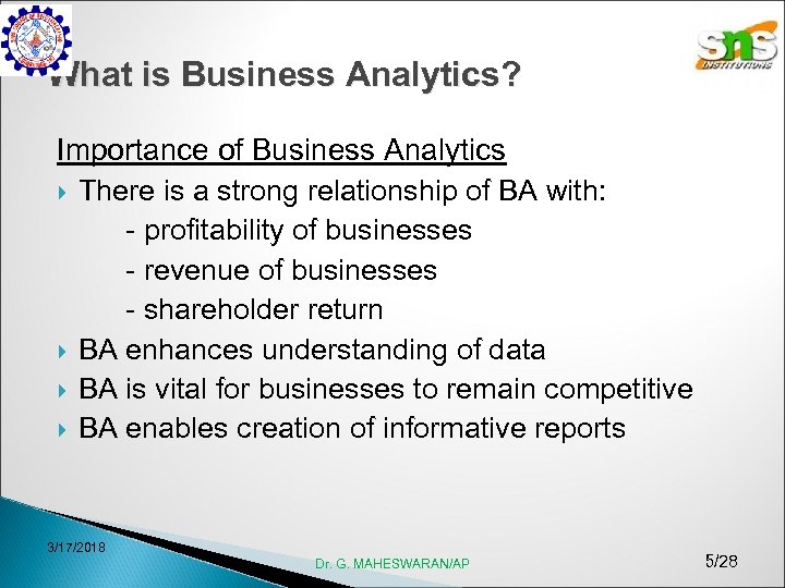 What is Business Analytics? Importance of Business Analytics There is a strong relationship of