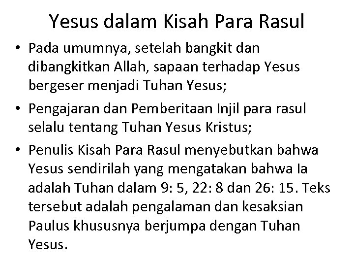 Yesus dalam Kisah Para Rasul • Pada umumnya, setelah bangkit dan dibangkitkan Allah, sapaan
