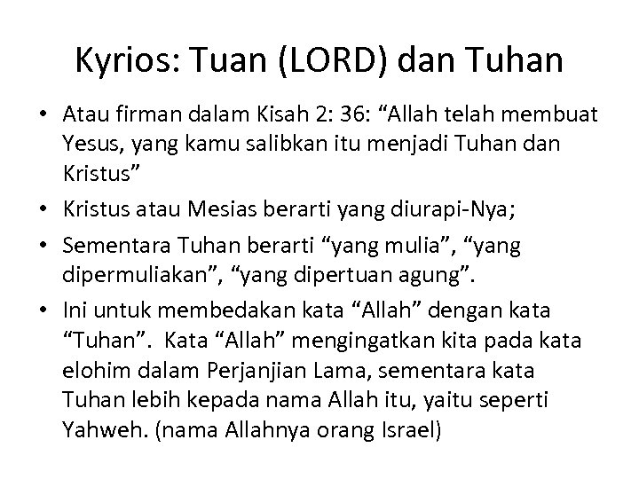 Kyrios: Tuan (LORD) dan Tuhan • Atau firman dalam Kisah 2: 36: “Allah telah