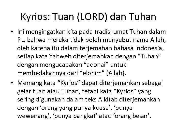 Kyrios: Tuan (LORD) dan Tuhan • Ini mengingatkan kita pada tradisi umat Tuhan dalam