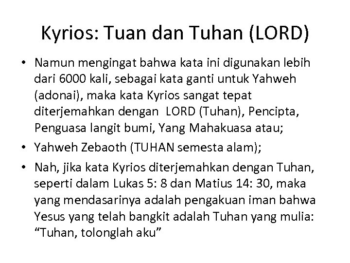 Kyrios: Tuan dan Tuhan (LORD) • Namun mengingat bahwa kata ini digunakan lebih dari