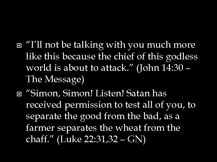  “I’ll not be talking with you much more like this because the chief