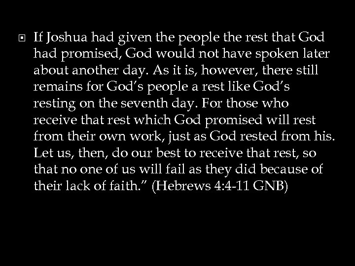  If Joshua had given the people the rest that God had promised, God