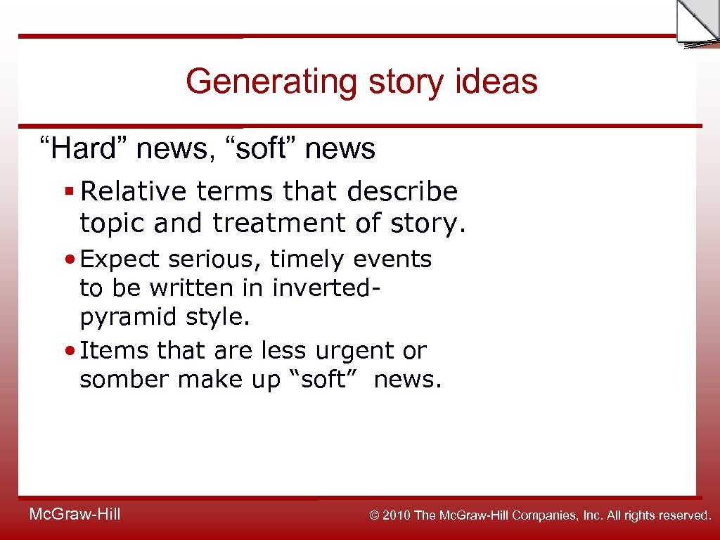 Slide Generating story ideas “Hard” news, “soft” news § Relative terms that describe topic