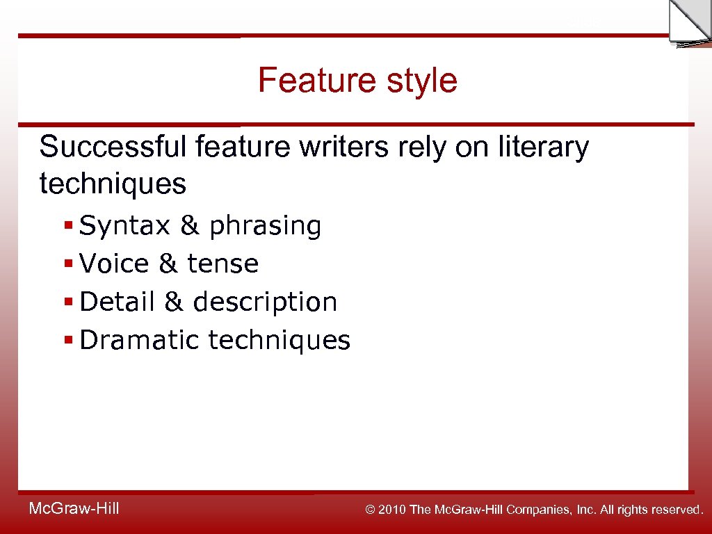 Slide Feature style Successful feature writers rely on literary techniques § Syntax & phrasing