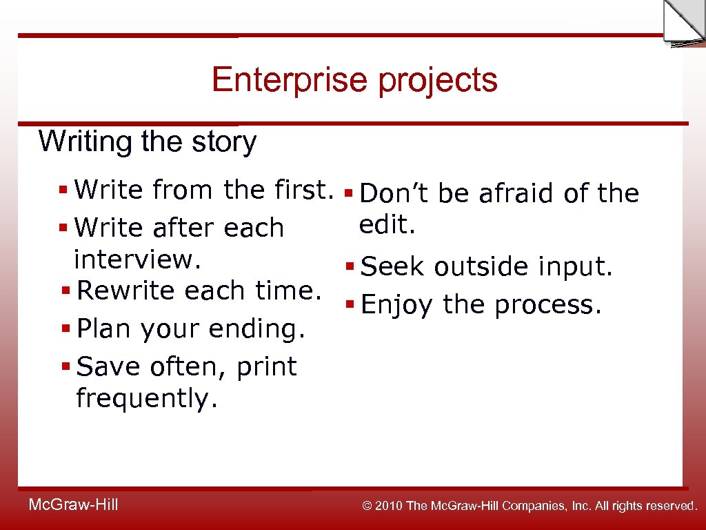 Slide Enterprise projects Writing the story § Write from the first. § Don’t be