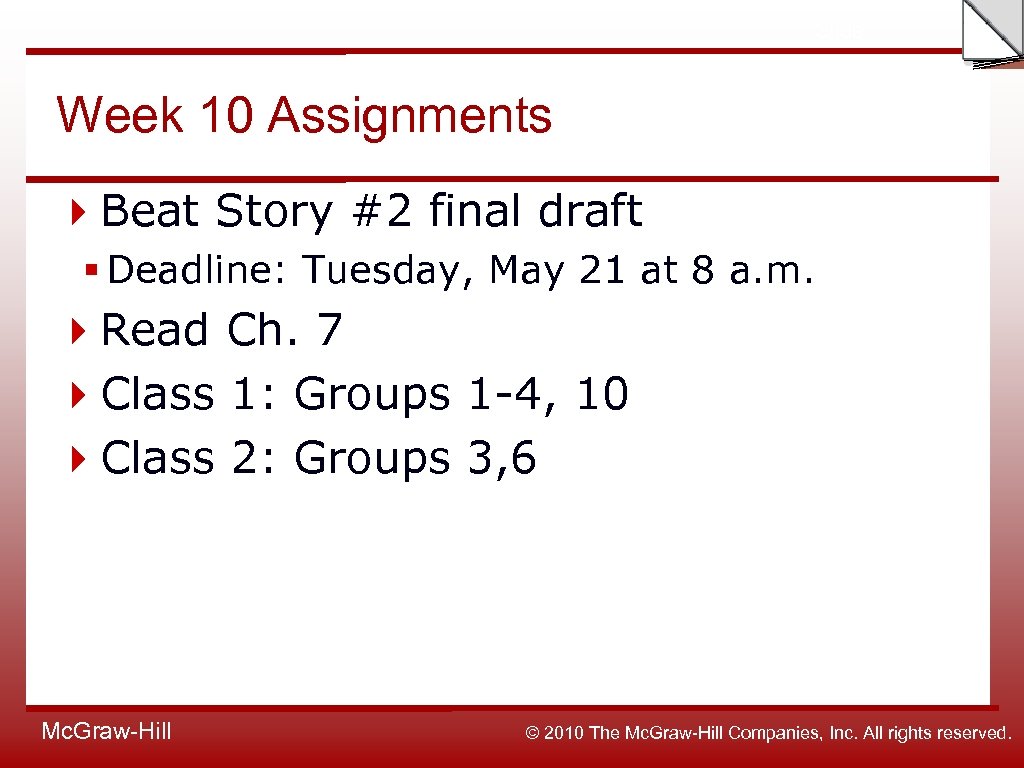 Slide Week 10 Assignments Beat Story #2 final draft § Deadline: Tuesday, May 21