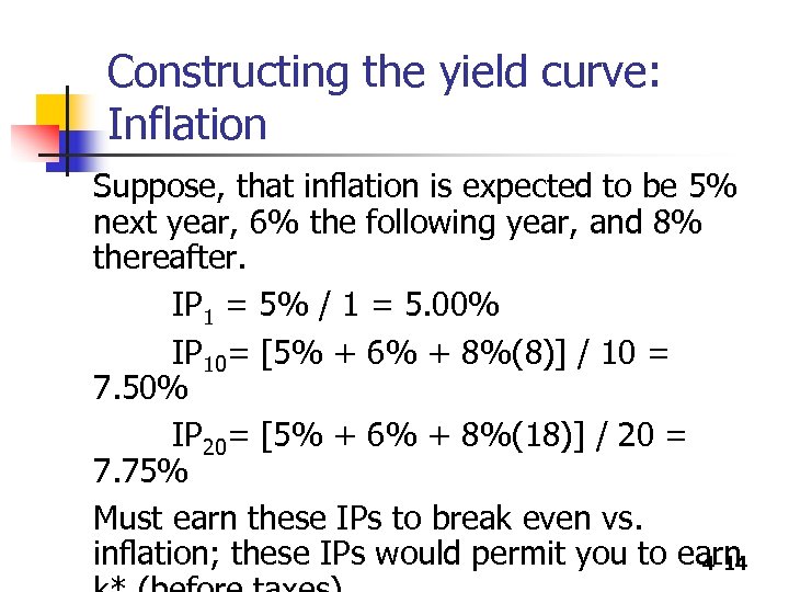 Constructing the yield curve: Inflation Suppose, that inflation is expected to be 5% next