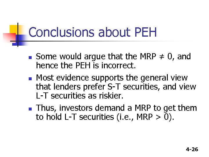 Conclusions about PEH n n n Some would argue that the MRP ≠ 0,