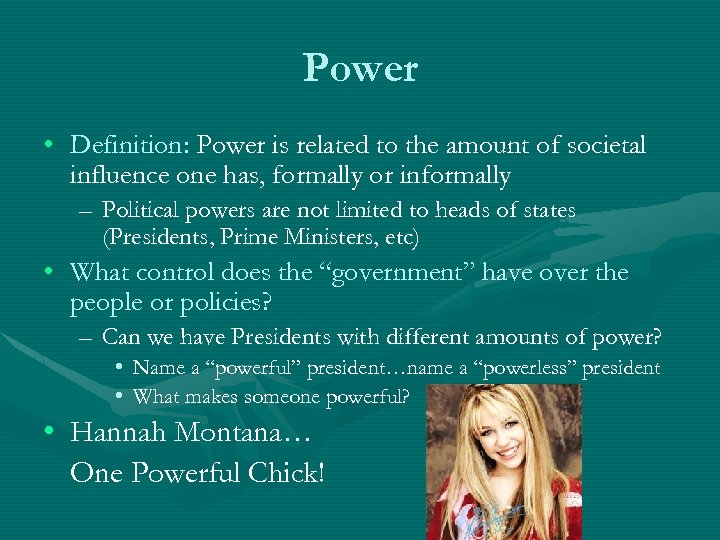 Power • Definition: Power is related to the amount of societal influence one has,
