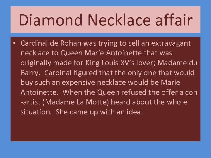 Diamond Necklace affair • Cardinal de Rohan was trying to sell an extravagant necklace