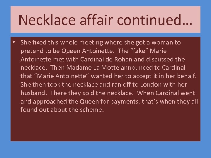 Necklace affair continued… • She fixed this whole meeting where she got a woman